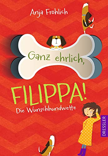Ganz ehrlich, Filippa!: Die Wunschhundwette